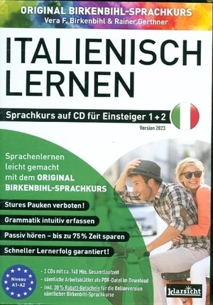 Birkenbihl, Vera F. / Gerthner, Rainer et al. Italienisch lernen für Einsteiger 1+2 (ORIGINAL BIRKENBIHL) - Sprachkurs auf 2 CDs inkl. Gratis-Schnupper-Abo für den Onlinekurs. Klarsicht Verlag, 2023.
