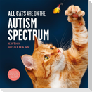 All Cats Are on the Autism Spectrum