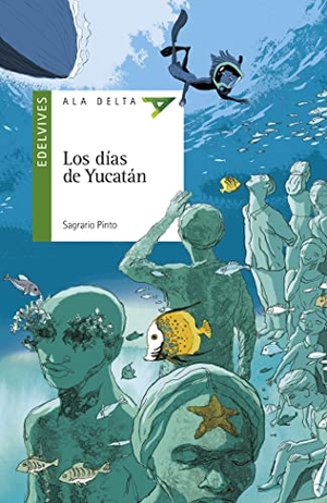 Pinto, Sagrario. Los días de Yucatán. Editorial Luis Vives (Edelvives), 2018.