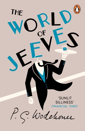 Wodehouse, P. G.. The World of Jeeves - (Jeeves & Wooster). Random House UK Ltd, 2008.
