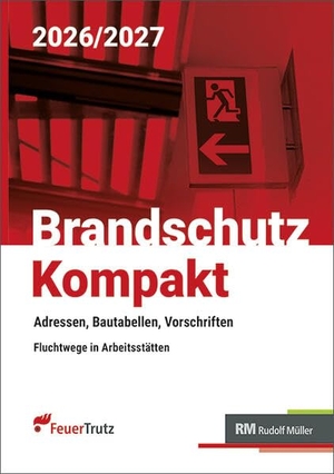 Linhardt, Achim / Lutz Battran. Brandschutz Kompakt 2026/2027 - Adressen, Bautabellen, Vorschriften. Müller Rudolf, 2026.