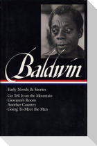 James Baldwin: Early Novels & Stories (Loa #97): Go Tell It on the Mountain / Giovanni's Room / Another Country / Going to Meet the Man