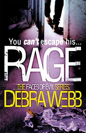 Webb, Debra. Rage (The Faces of Evil 4). Hachette UK Distribution, 2013.