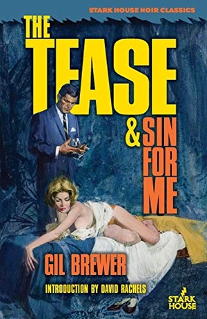 Brewer, Gil. The Tease / Sin for Me. Stark House Press, 2020.