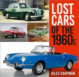 Chapman, Giles. Lost Cars of the 1960s. The History Press Ltd, 2025.
