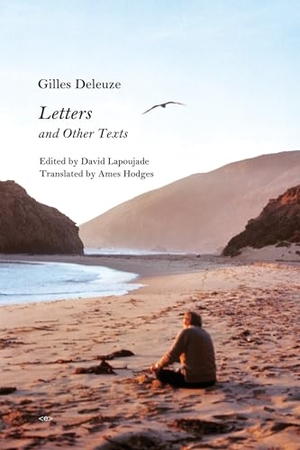 Deleuze, Gilles. Letters and Other Texts. Semiotext (E), 2020.
