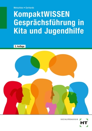 Metschies, Hedwig / Alfred Gerhards. eBook inside: Buch und eBook KompaktWISSEN Gesprächsführung in Kita und Jugendhilfe. Handwerk + Technik GmbH, 2026.