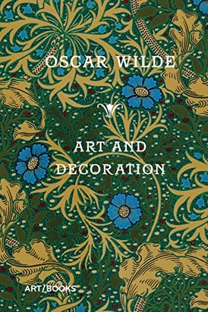 Wilde, Oscar. Art and Decoration - Being Extracts from Reviews and Miscellanies. Art / Books, 2026.