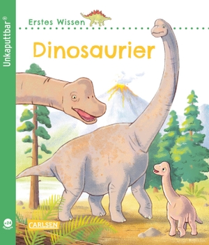 Klose, Petra. Unkaputtbar: Erstes Wissen: Dinosaurier - Ein Sachbuch für Kinder ab 2 Jahren. Carlsen Verlag GmbH, 2022.