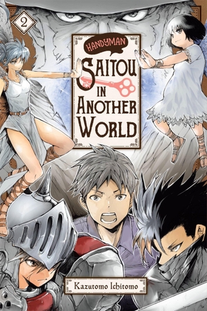 Quintessenza, Anthony / Kazutomo, Ichitomo et al. Handyman Saitou in Another World, Vol. 2. Little, Brown & Company, 2023.