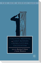 Teaching Medieval and Early Modern Cross-Cultural Encounters