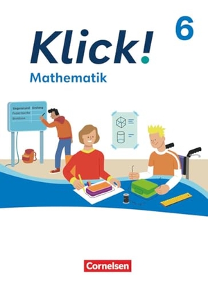 Klick! 6. Schuljahr - Mathematik - Ausgabe ab 2024 - Schulbuch mit digitalen Hilfen, Erklärfilmen und interaktiven Übungen. Cornelsen Verlag GmbH, 2025.