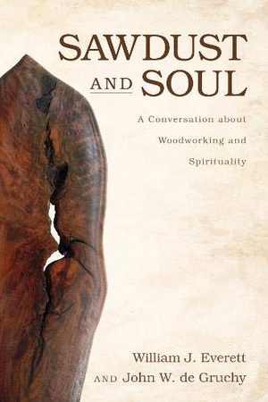 Everett, William Johnson / John W de Gruchy. Sawdust and Soul - A Conversation about Woodworking and Spirituality. Wipf & Stock Publishers, 2014.