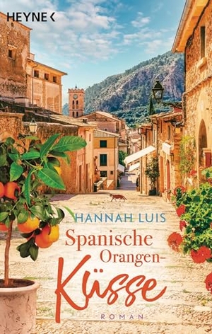 Luis, Hannah. Spanische Orangenküsse - Roman - Mit leckeren Rezepten zum Nachbacken. Heyne Taschenbuch, 2025.