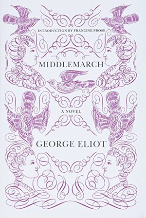Eliot, George / Francine Prose. Middlemarch. HarperCollins, 2015.