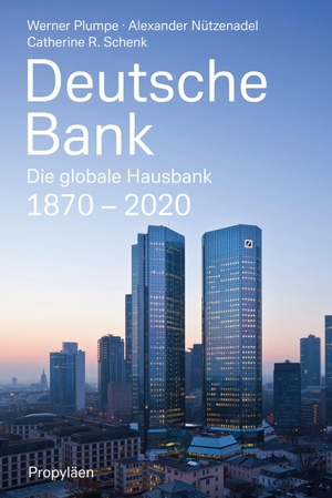 Plumpe, Werner / Nützenadel, Alexander et al. Deutsche Bank - Die globale Hausbank 1870 - 2020. Propyläen Verlag, 2020.