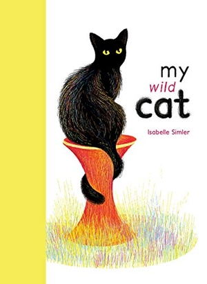 Simler, Isabelle. My Wild Cat. William B. Eerdmans Publishing Company, 2019.