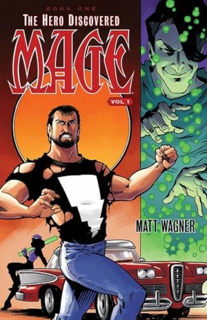 Wagner, Matt. Mage Book One: The Hero Discovered Part One (Volume 1). Image Comics, 2017.
