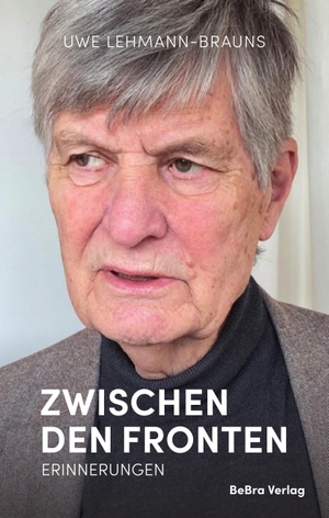 Lehmann-Brauns, Uwe. Zwischen den Fronten - Notizen eines Grenzgängers durch Politik und Kultur. Edition Q, 2022.
