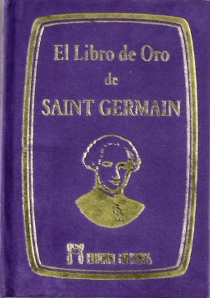 Saint-Germain. El libro de oro de Saint Germain. Editorial Humanitas, S.L., 2008.