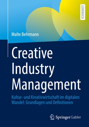 Behrmann, Malte. Creative Industry Management - Kultur- und Kreativwirtschaft im digitalen Wandel: Grundlagen und Definitionen. Springer Berlin Heidelberg, 2021.