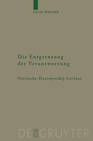 Pfeuffer, Silvio. Die Entgrenzung der Verantwortung - Nietzsche - Dostojewskij - Levinas. De Gruyter, 2008.