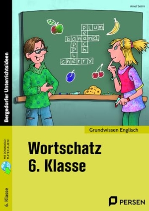Selmi, Amel. Wortschatz 6. Klasse - Englisch - Grundwissen Englisch. Persen Verlag i.d. AAP, 2023.