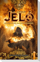 Jeló - Scharlatan und Heilsbringer