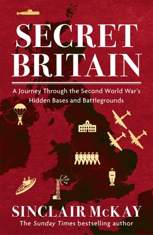 McKay, Sinclair. Secret Britain - A journey through the Second World War's hidden bases and battlegrounds. Jessica Kingsley Publishers, 2022.