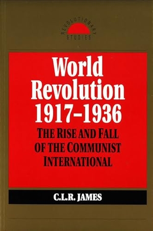 James, C. L. R.. World Revolution, 1917-1936: The Rise and Fall of the Communist International. Rowman & Littlefield Publishers, 1993.