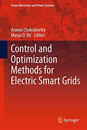 Ili¿, Marija D. / Aranya Chakrabortty (Hrsg.). Control and Optimization Methods for Electric Smart Grids. Springer New York, 2011.