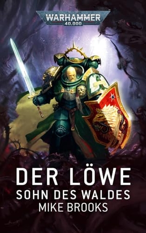 Brooks, Mike. Warhammer 40.000 - Der Löwe - Sohn des Waldes. Black Library, 2024.