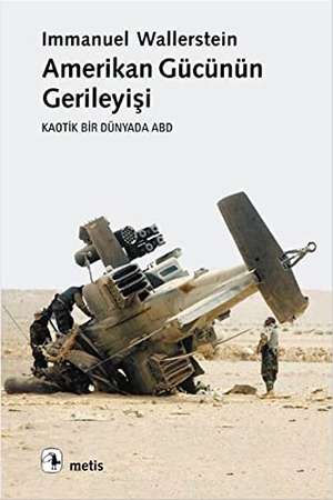 Wallerstein, Immanuel. Amerikan Gücünün Gerileyisi. Metis Yayincilik, 2021.