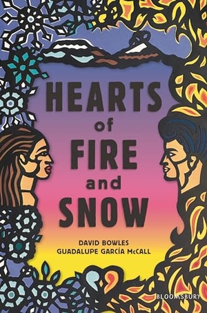 Bowles, David / Guadalupe García McCall. Hearts of Fire and Snow. Bloomsbury USA, 2024.