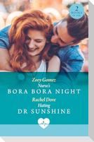 Nurse's Bora Bora Night / Hating Dr Sunshine