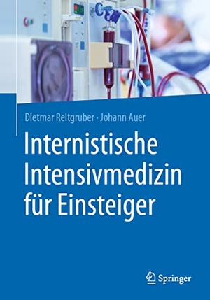 Reitgruber, Dietmar / Johann Auer. Internistische Intensivmedizin für Einsteiger. Springer, 2021.