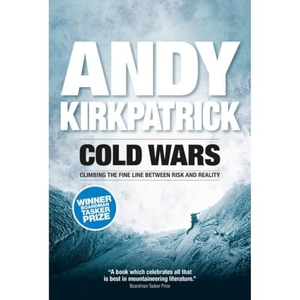Kirkpatrick, Andy. Cold Wars - Climbing the fine line between risk and reality. Vertebrate Publishing Ltd, 2013.