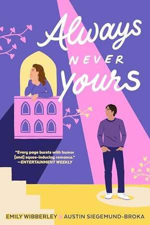 Wibberley, Emily / Austin Siegemund-Broka. Always Never Yours. Random House, 2019.
