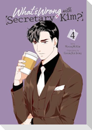 What''s Wrong with Secretary Kim?, Vol. 4