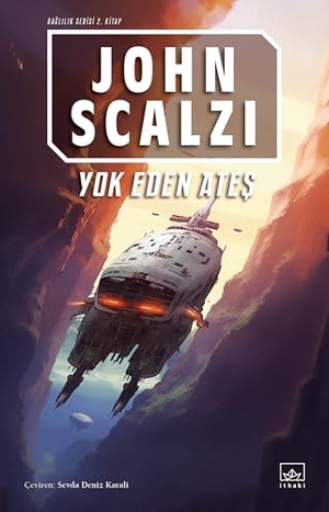 Scalzi, John. Yok Eden Ates - Baglilik 2. Kitap. Ithaki Yayinlari, 2023.