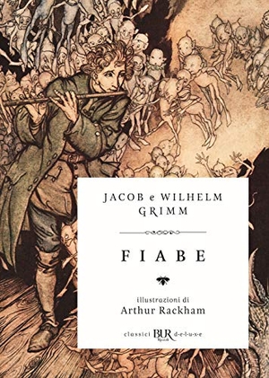 Grimm, Jacob / Wilhelm Grimm. Fiabe. Rizzoli, 2017.