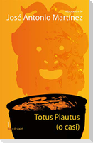 Totus Plautus (o casi)