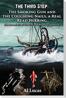 The Third Step - The Smoking Gun and the Coughing Nails, a Real Read Herring