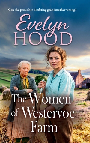 Hood, Evelyn. The Women of Westervoe Farm. Boldwood Books Ltd, 2026.
