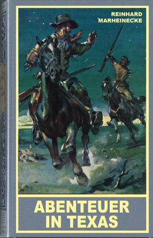 Reinhard, Marheinecke. Abenteuer in Texas - Ein neuer Roman mit Winnetou und Old Shatterhand. Karl-May-Verlag, 2026.
