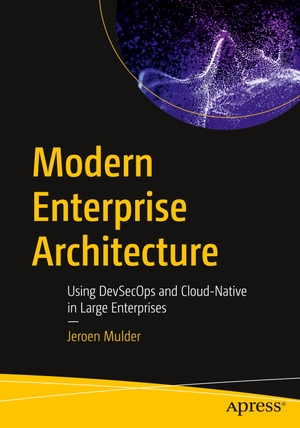 Mulder, Jeroen. Modern Enterprise Architecture - Using DevSecOps and Cloud-Native in Large Enterprises. Apress, 2023.