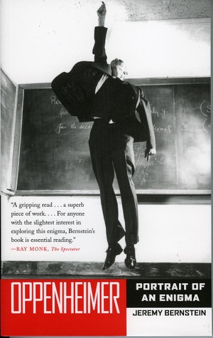 Bernstein, Jeremy. Oppenheimer - Portrait of an Enigma. Rowman & Littlefield Publishing Group Inc, 2004.