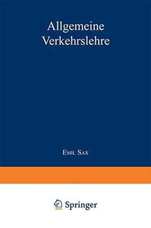 Sax, Emil. Allgemeine Verkehrslehre. Springer Berlin Heidelberg, 1918.