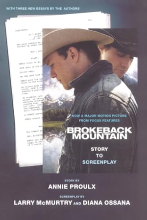 Proulx, Annie / Mcmurtry, Larry et al. Brokeback Mountain: Story to Screenplay. Scribner Book Company, 2005.