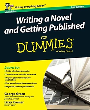 Green, George / Lizzy Kremer. Writing a Novel and Getting Published for Dummies UK. Wiley, 2014.